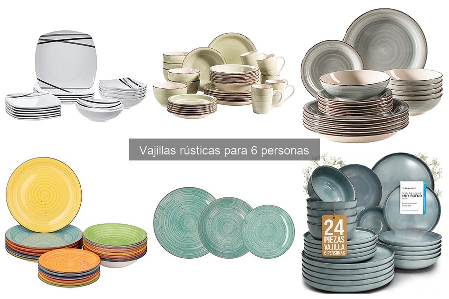 Cómo cuidar y mantener vajillas rústicas para 6 personas