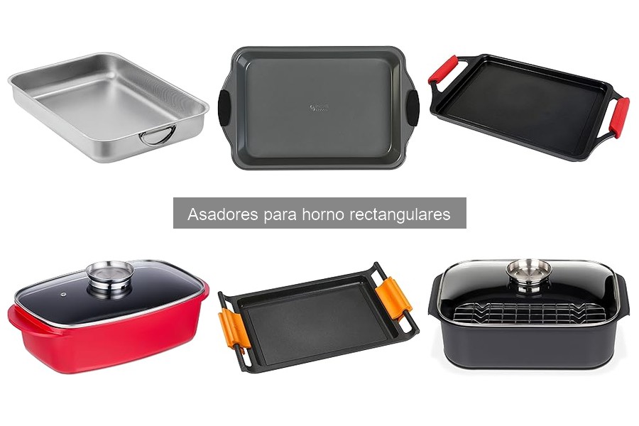 Cómo elegir el asador para horno rectangular ideal