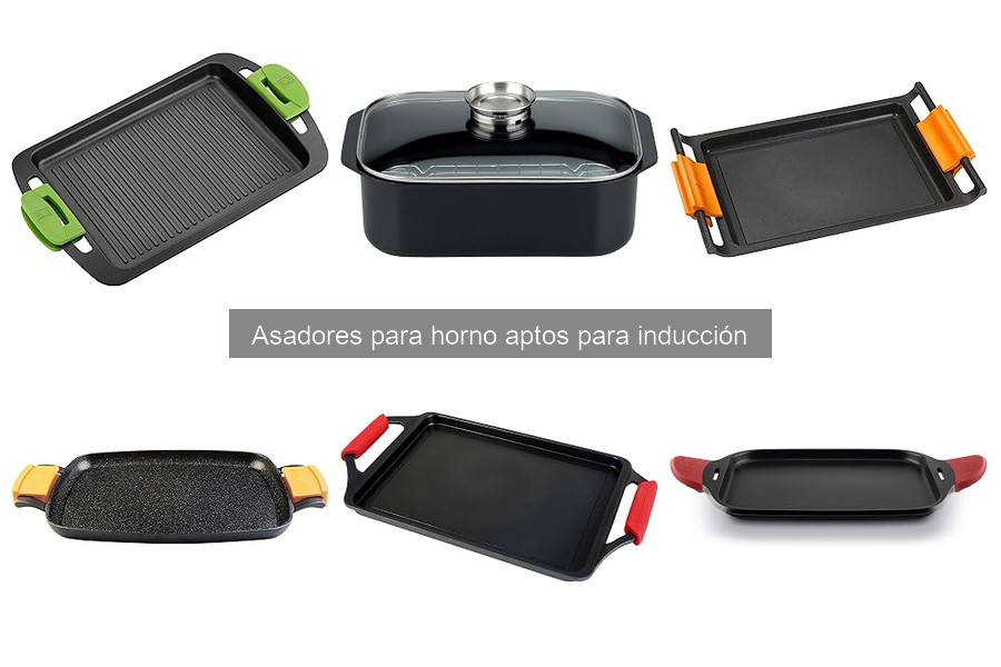 Cómo elegir el mejor asador para horno apto inducción