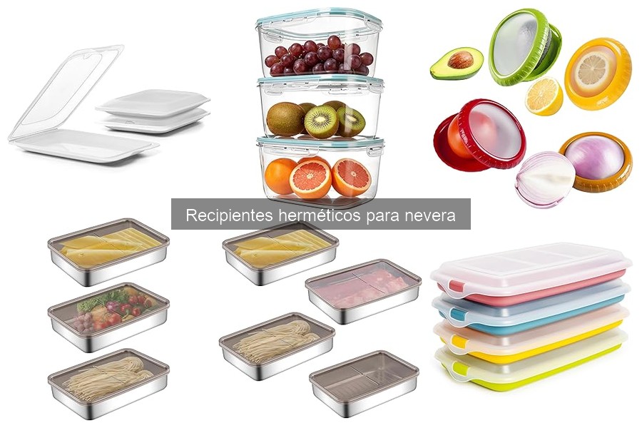 Consejos para Optimizar el Espacio en la Nevera con Recipientes Herméticos