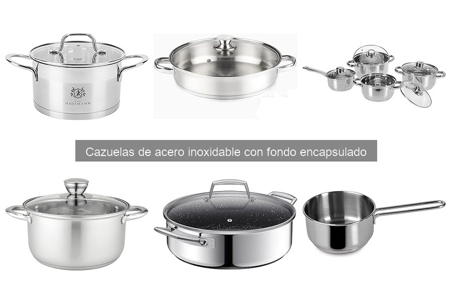 Opiniones sobre cazuelas de acero inoxidable con fondo encapsulado