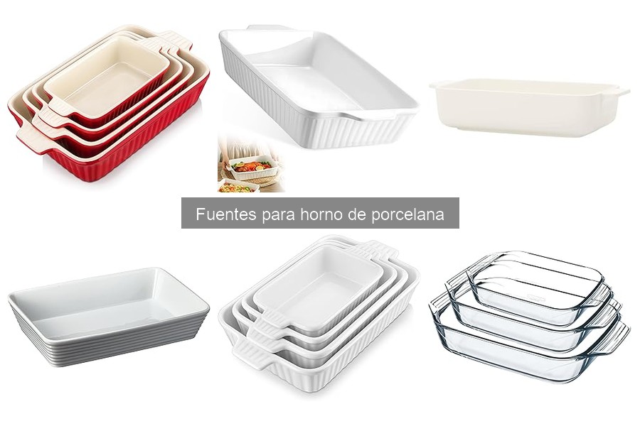 ¿Qué es una fuente para horno de porcelana? Características y beneficios