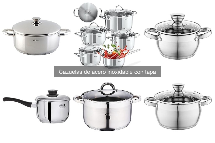 ¿Qué son las cazuelas de acero inoxidable con tapa?