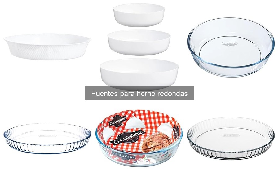 Tipos de Fuentes para Horno Redondas: Guía Completa